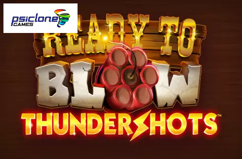 Ready to Blow: Thundershots